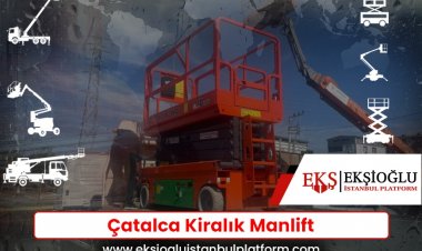 Çatalca Kiralık Manlift