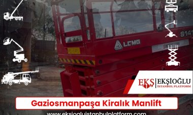 Gaziosmanpaşa Kiralık Manlift