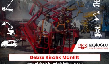 Gebze Manlift Kiralama