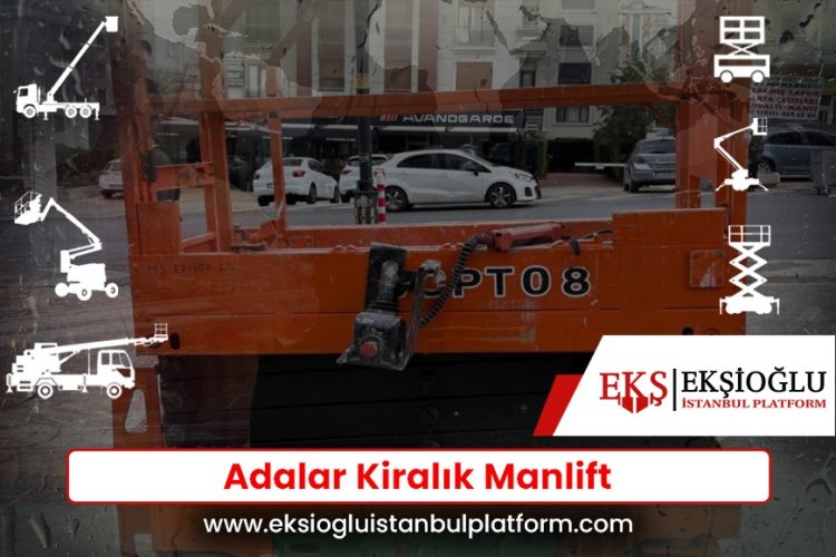 Adalar Kiralık Manlift
