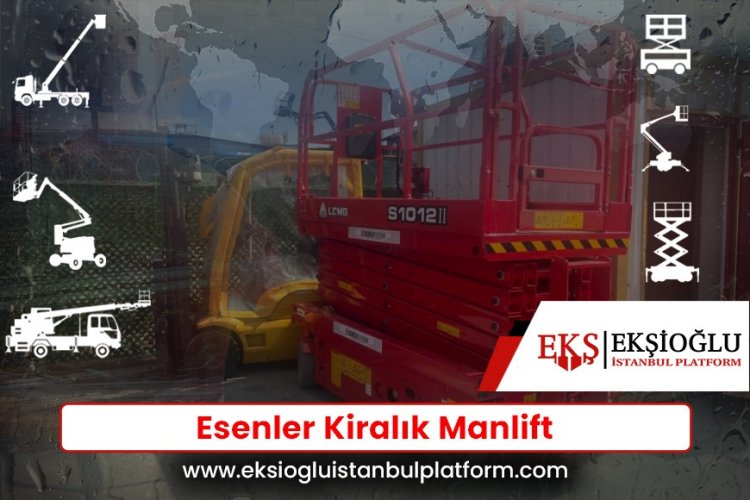 Esenler Kiralık Manlift