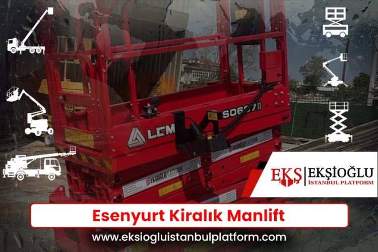 Esenyurt Kiralık Manlift