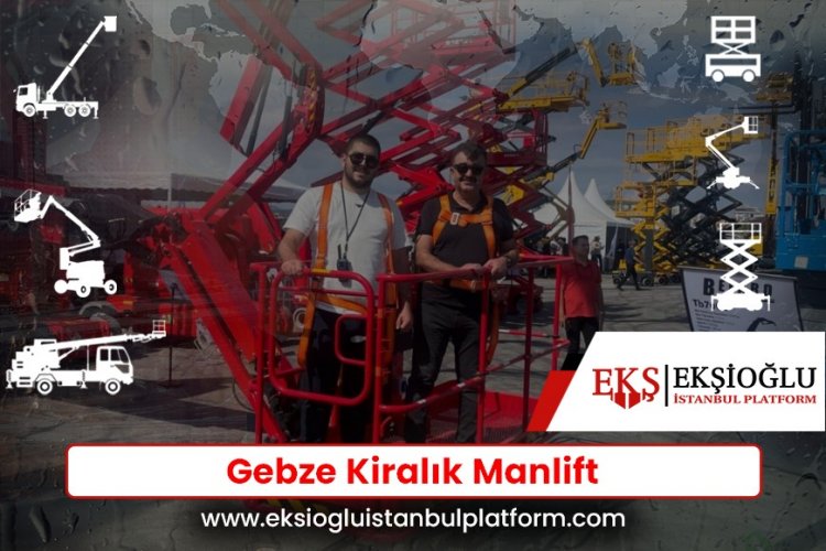 Gebze Manlift Kiralama