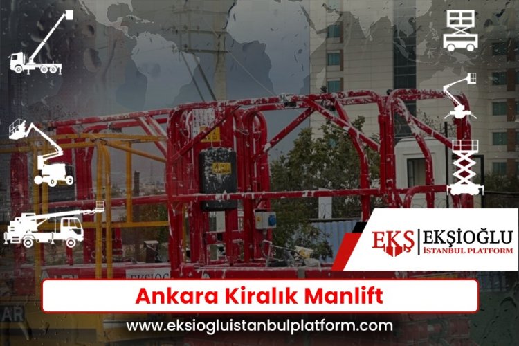Ankara Kiralık Manlift