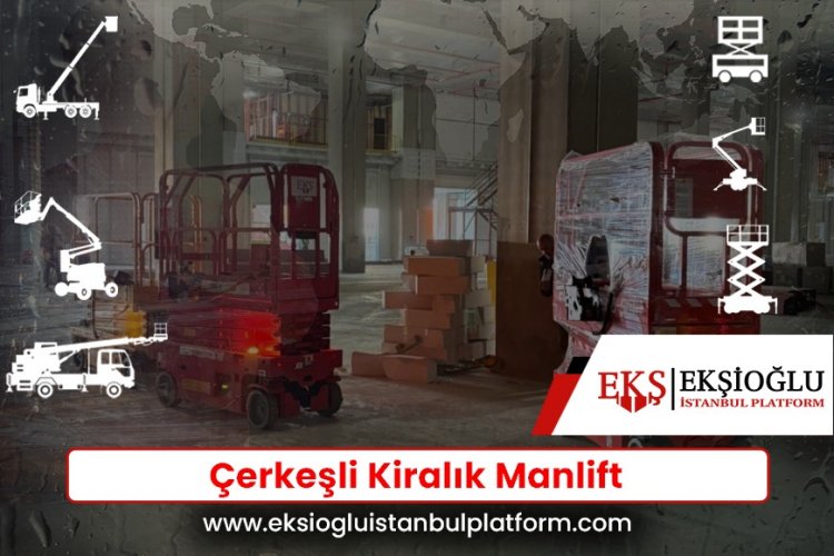Çerkeşli Kiralık Manlift